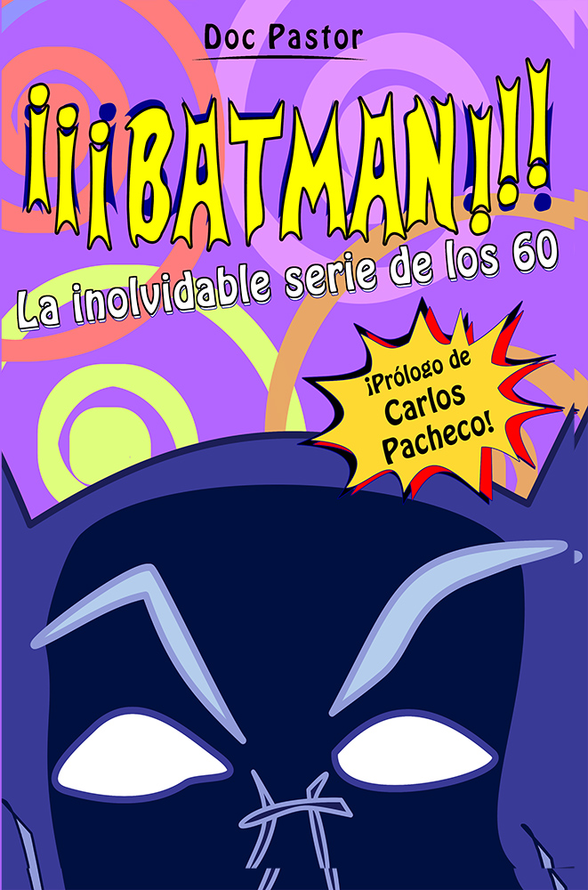 Portada del libro ¡¡¡BATMAN!!! La inolvidable serie de los 60